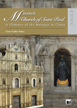 Immagine del venditore per Macao's Church of Saint Paul : A Glimmer of the Baroque in China venduto da GreatBookPrices