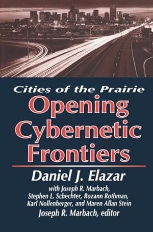 Seller image for Opening Cybernetic Frontiers : Cities of the Prairie for sale by GreatBookPrices