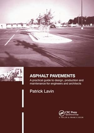 Seller image for Asphalt Pavements : A Practical Guide to Design, Production, and Maintenance for Engineers and Architects for sale by GreatBookPrices
