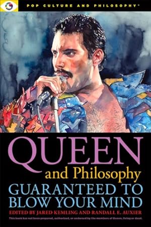 Image du vendeur pour Queen and Philosophy : Guaranteed to Blow Your Mind mis en vente par GreatBookPrices