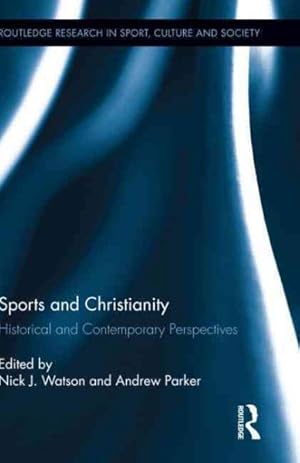Seller image for Sports and Christianity : Historical and Contemporary Perspectives for sale by GreatBookPrices