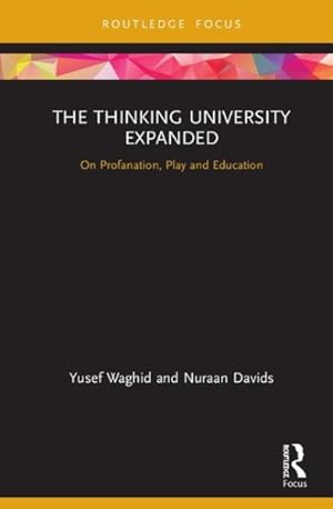 Bild des Verkufers fr Thinking University Expanded : On Profanation, Play and Education zum Verkauf von GreatBookPrices