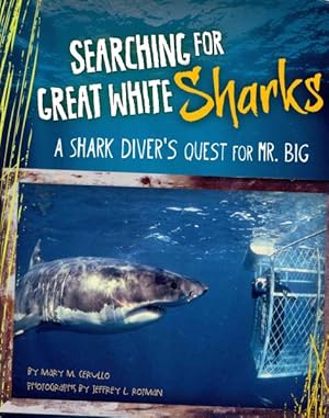 Bild des Verkufers fr Searching for Great White Sharks : A Shark Diver's Quest for Mr. Big zum Verkauf von GreatBookPrices