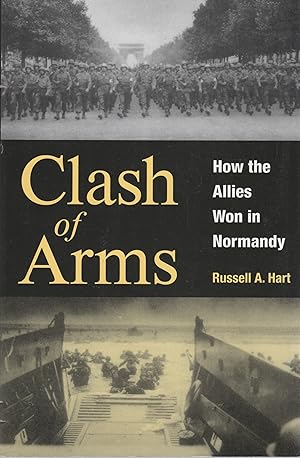 Imagen del vendedor de Clash of Arms: How the Allies Won in Normandy . a la venta por Librera Astarloa