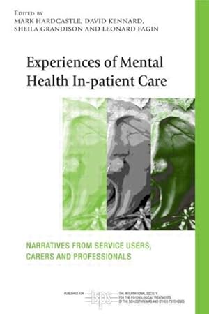 Bild des Verkufers fr Experiences of Mental Health In-patient Care : Narratives from Service Users, Carers and Professionals zum Verkauf von GreatBookPrices