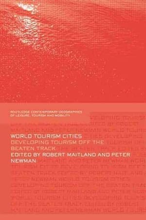 Immagine del venditore per World Tourism Cities : Developing Tourism Off the Beaten Track venduto da GreatBookPrices