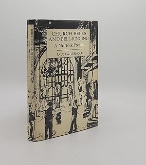 Imagen del vendedor de CHURCH BELLS AND BELL-RINGING A Norfolk Profile a la venta por Rothwell & Dunworth (ABA, ILAB)