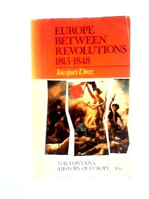 Seller image for Europe Between Revolutions, 1815-1848 (Fontana History of Europe) for sale by World of Rare Books