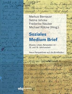 Bild des Verkufers fr Soziales Medium Brief : Sharen, Liken, Retweeten im 18. und 19. Jahrhundert zum Verkauf von AHA-BUCH GmbH