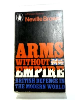 Bild des Verkufers fr Arms Without Empire: British Defence Role In The Modern World (Penguin Specials; No.252) zum Verkauf von World of Rare Books