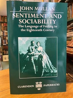 Bild des Verkufers fr Sentiment and Sociability: The Language of Feeling in the Eighteenth Century (Clarendon Paperbacks) zum Verkauf von Foster Books - Stephen Foster - ABA, ILAB, & PBFA