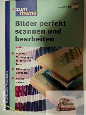 Seller image for Zum Thema: Bilder perfekt scannen und bearbeiten : digitale Verjngungskur fr Ihre alten Fotos ; Filter optimal anwenden ; effekte nutzen. Hiroshi Nakanishi/Saskia Gieen for sale by Antiquariat-Fischer - Preise inkl. MWST