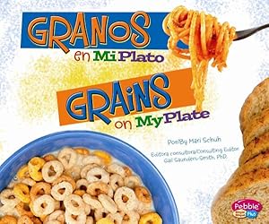 Image du vendeur pour Granos en miplato / Grains on MyPlate -Language: Spanish mis en vente par GreatBookPrices