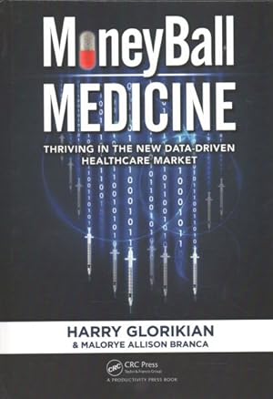 Seller image for Moneyball Medicine : Thriving in the New Data-Driven Healthcare Market for sale by GreatBookPrices