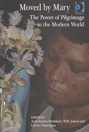 Seller image for Moved by Mary : The Power of Pilgrimage in the Modern World for sale by GreatBookPrices