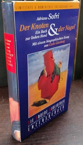 Seller image for Der Knoten & der Nagel. Ein Buch zur linken Hand. Mit einem biographischen Essay von Carlo Ginzburg. for sale by Klaus Schneborn