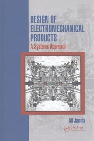 Seller image for Design of Electromechanical Products : A Systems Approach for sale by GreatBookPrices