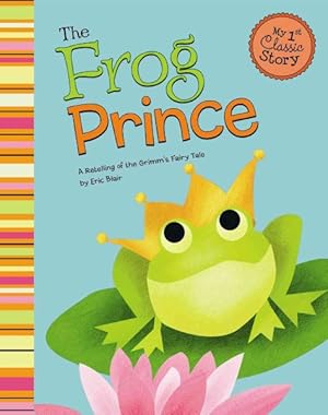 Seller image for Frog Prince : A Retelling of the Grimm's Fairy Tale for sale by GreatBookPrices