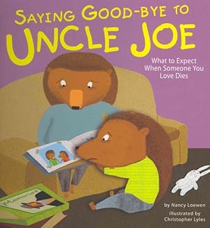 Seller image for Saying Good-Bye to Uncle Joe : What to Expect When Someone You Love Dies for sale by GreatBookPrices
