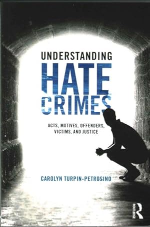 Immagine del venditore per Understanding Hate Crimes : Acts, motives, offenders, victims, and justice venduto da GreatBookPrices