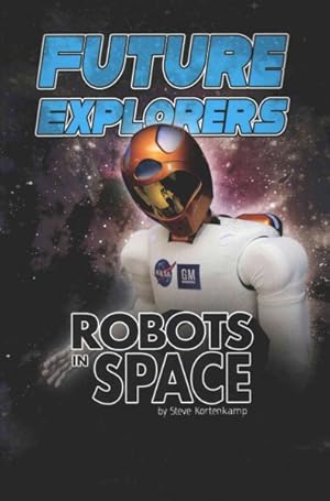 Immagine del venditore per Future Explorers : Robots in Space venduto da GreatBookPrices