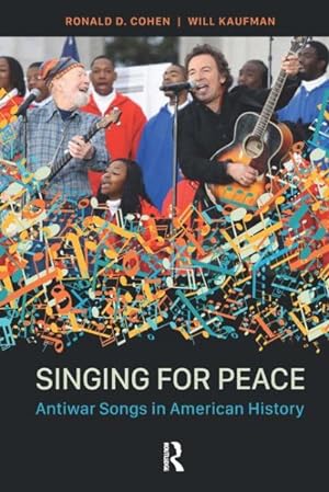 Imagen del vendedor de Singing for Peace : Antiwar Songs in American History a la venta por GreatBookPrices