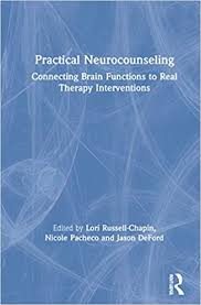 Seller image for Practical Neurocounseling : Connecting Brain Functions to Real Therapy Interventions for sale by GreatBookPrices