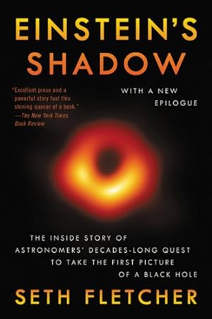 Imagen del vendedor de Einstein's Shadow : The Inside Story of Astronomers' Decades-long Quest to Take the First Picture of a Black Hole a la venta por GreatBookPrices