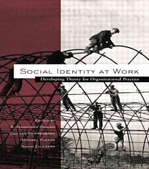 Image du vendeur pour Social Identity at Work : Developing Theory for Organizational Practice mis en vente par GreatBookPrices