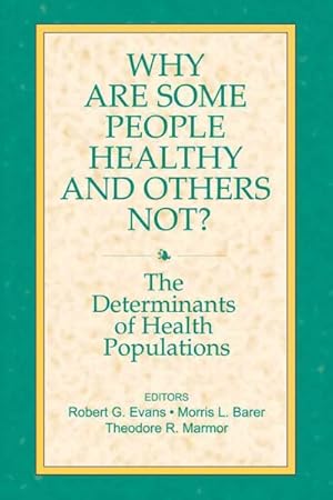 Imagen del vendedor de Why Are Some People Healthy and Others Not? : The Determinants of Health of Populations a la venta por GreatBookPrices