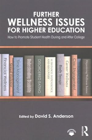 Seller image for Further Wellness Issues for Higher Education : How to Promote Student Health During and After College for sale by GreatBookPrices