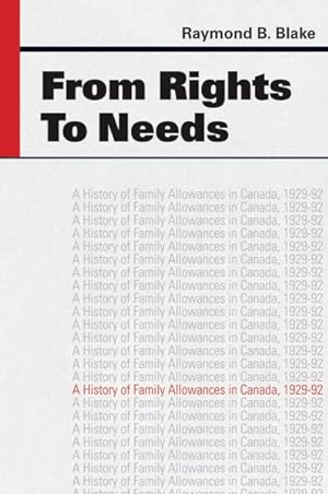 Seller image for From Rights to Needs : A History of Family Allowances in Canada, 1929-92 for sale by GreatBookPrices