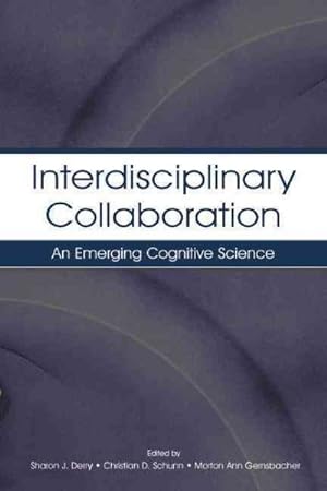 Seller image for Interdisciplinary Collaboration : An Emerging Cognitive Science for sale by GreatBookPrices