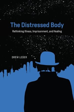 Seller image for Distressed Body : Rethinking Illness, Imprisonment, and Healing for sale by GreatBookPrices