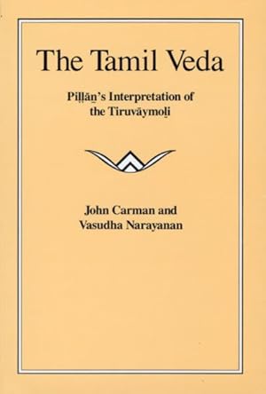 Imagen del vendedor de Tamil Veda : Pillan's Interpretation of the Tiruvaymoli a la venta por GreatBookPrices