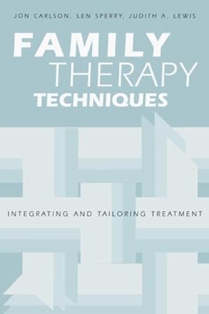 Imagen del vendedor de Family Therapy Techniques : Integrating and Tailoring Treatment a la venta por GreatBookPrices