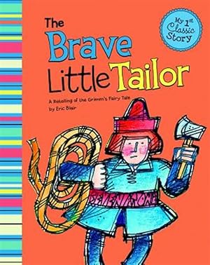 Bild des Verkufers fr Brave Little Tailor : A Retelling of the Grimm's Fairy Tale zum Verkauf von GreatBookPrices