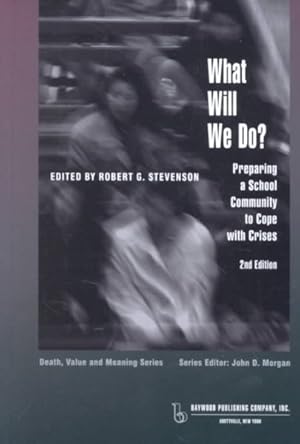 Seller image for What Will We Do? : Preparing a School Community to Cope With Crisis for sale by GreatBookPrices