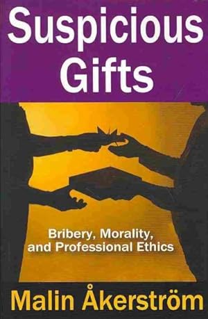 Seller image for Suspicious Gifts : Bribery, Morality, and Professional Ethics for sale by GreatBookPrices