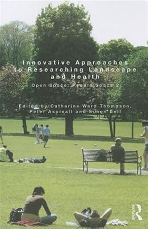 Image du vendeur pour Innovative Approaches to Researching Landscape and Health : Open Space: People Space 2 mis en vente par GreatBookPrices