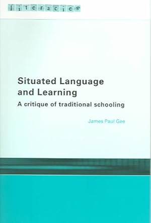 Imagen del vendedor de Situated Language And Learning : A Critique Of Traditional Schooling a la venta por GreatBookPrices