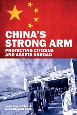 Image du vendeur pour China's Strong Arm : Protecting Citizens and Assets Abroad mis en vente par GreatBookPrices