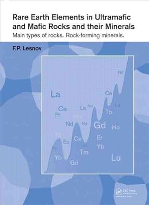 Imagen del vendedor de Rare Earth Elements in Ultramafic and Mafic Rocks and Their Minerals : Main Types of Rocks, Rock Forming Minerals a la venta por GreatBookPrices