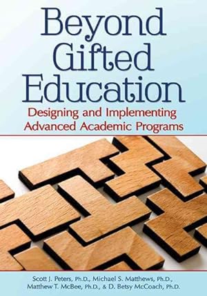 Imagen del vendedor de Beyond Gifted Education : Designing and Implementing Advanced Academic Programs a la venta por GreatBookPrices