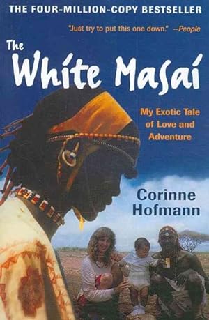Immagine del venditore per White Masai : My Exotic Tale of Love and Adventure venduto da GreatBookPrices