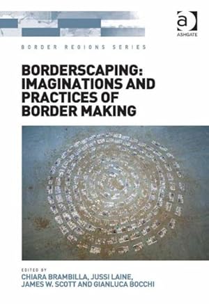 Bild des Verkufers fr Borderscaping : Imaginations and Practices of Border Making zum Verkauf von GreatBookPrices