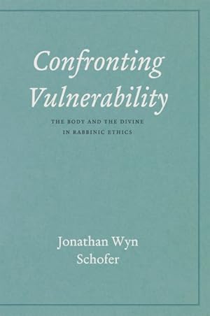 Seller image for Confronting Vulnerability : The Body and the Divine in Rabbinic Ethics for sale by GreatBookPrices