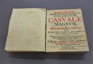 Collegium Casuale Magnum, oder sechs und siebentzig practische Casus, Welche Er von Anno 1705. bi...