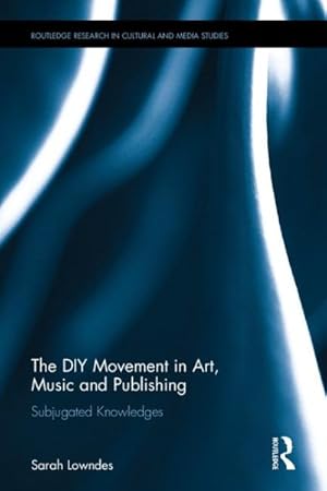 Seller image for DIY Movement in Art, Music and Publishing : Subjugated Knowledges for sale by GreatBookPrices