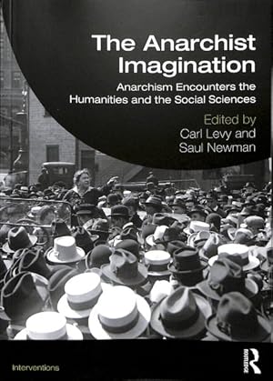 Seller image for Anarchist Imagination : Anarchism Encounters the Humanities and the Social Sciences for sale by GreatBookPrices